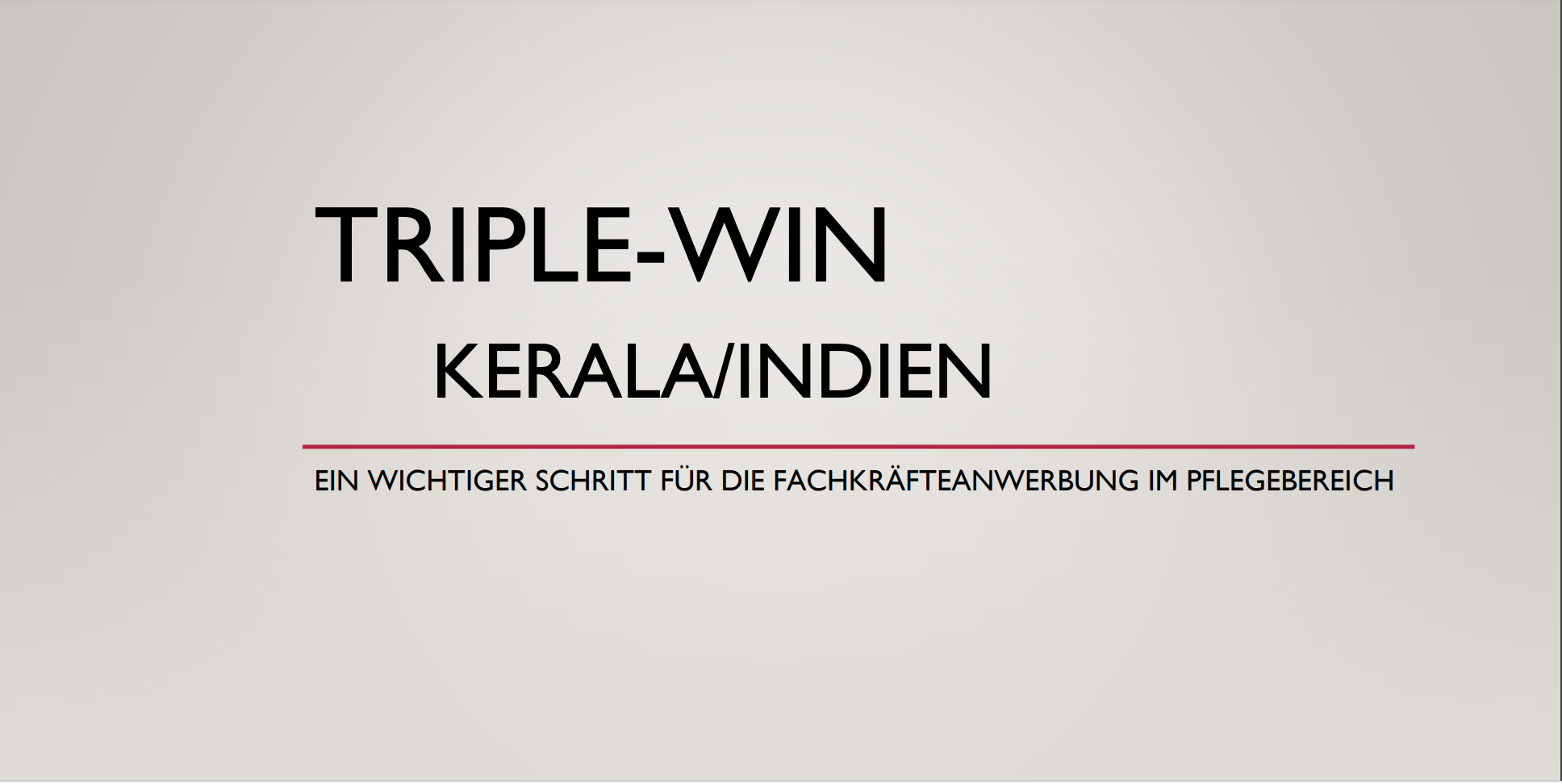 Gegen den Pflegekräftemangel im Gesundheitswesen. Das“TripleWin – Programm“  Eine erfolgreiche indisch-deutsche Kooperation. Aktiv und mit echten Lösungen gegen den Fachkräftemangel, den Pflegenotstand im Gesundheitswesen.